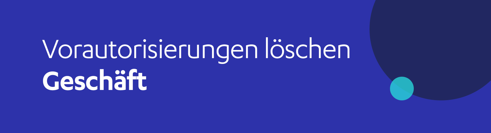 Vorautorisierungen löschen - geschäft